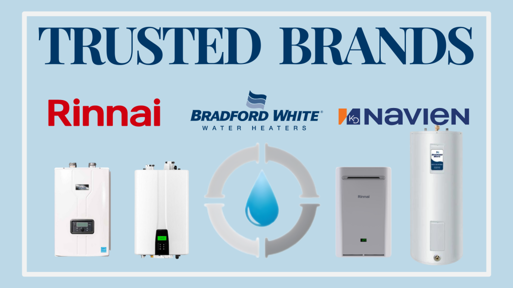 Trusted water heater brands: Rinnai, Bradford White, and Navien.