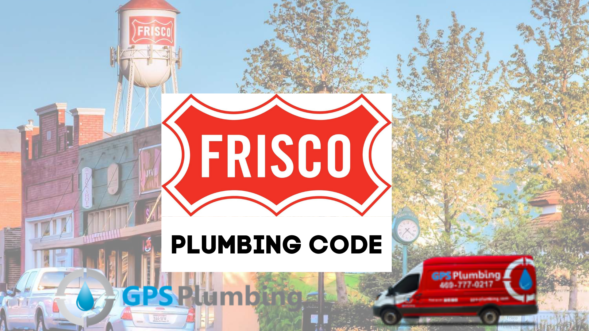 GPS Plumbing truck with logo in Frisco, Texas, focusing on local plumbing codes and compliance.