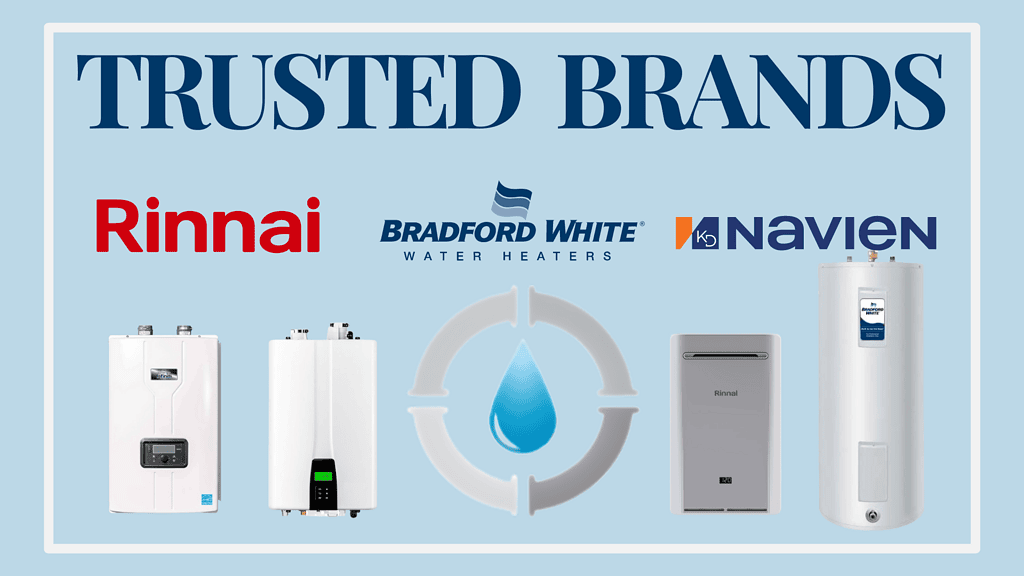 Trusted water heater brands: Rinnai, Bradford White, and Navien.