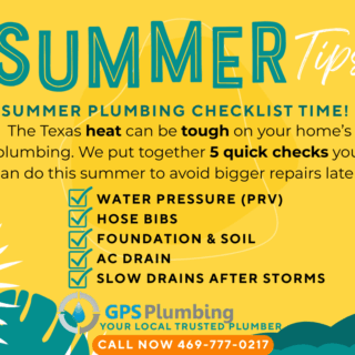 Summer Plumbing Tips From GPS Plumbing 5 Quick Checks To Help North Texas Homeowners Prevent Costly Repairs During The Heat. (1)